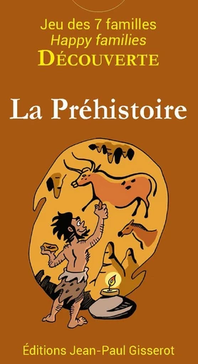 7 Familles DECOUVERTE : La préhistoire -  - GISSEROT