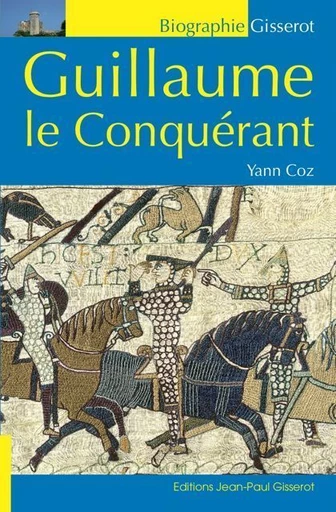 Guillaume le Conquérant - Yann Coz - GISSEROT