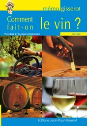 Mémo - Comment fait-on le vin ?