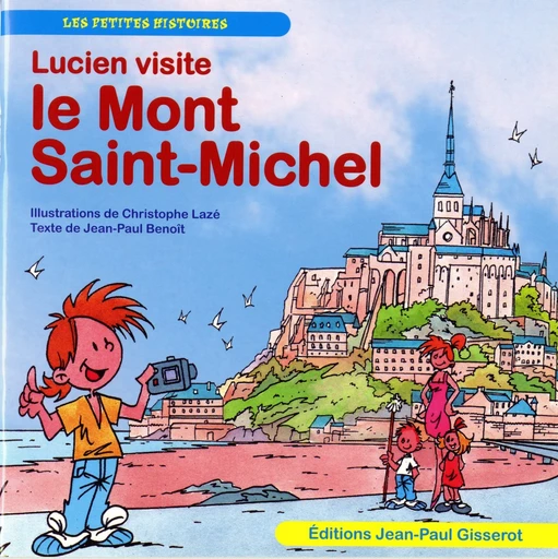 Lucien visite le Mont Saint-Michel - Jean-Paul Benoît - GISSEROT