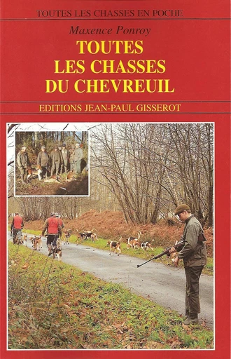 Toutes les chasses du chevreuil - Maxence Ponroy - GISSEROT