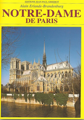 Notre-Dame de Paris - Alain Erlande-Brandenburg - GISSEROT