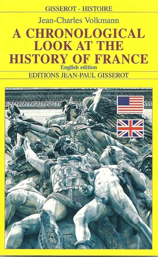 A chronological look at the history of France - Jean-Charles Volkmann - GISSEROT