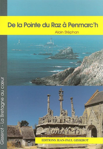 De la pointe du Raz à Penmarc'h - Alain Stéphan - GISSEROT