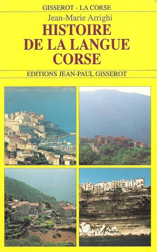 Histoire de la langue corse - Jean-Marie Arrighi - GISSEROT