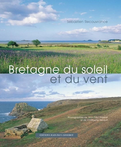 Bretagne du soleil et du vent - Sébastien Recouvrance - GISSEROT