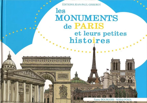 Les monuments de Paris et leurs petites histoires - Fanny Bourgois - GISSEROT