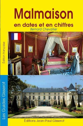 Malmaison en dates et en chiffres - Bernard Chevallier - GISSEROT