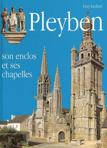 Pleyben - Son enclos et ses chapelles - Guy Leclerc - GISSEROT