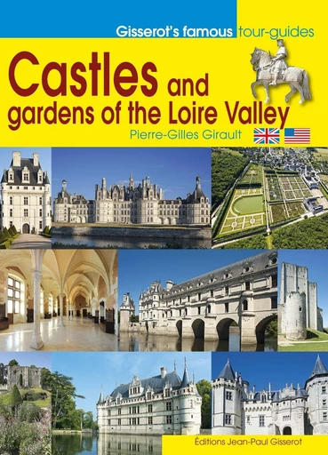 Castles and garden of the Loire Valley - Pierre-Gilles Girault - GISSEROT