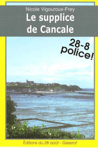 Le supplice de Cancale - Nicole Vigouroux-Frey - GISSEROT