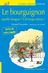 Le bourguignon - quelle langue ! Cré loup vérou !