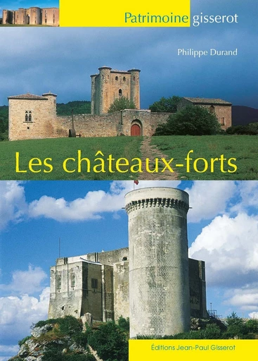 Les châteaux forts - Philippe Durand - GISSEROT