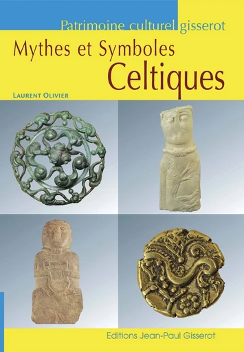 Mythes et symboles celtiques - Laurent Olivier - GISSEROT