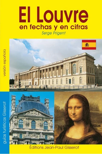 El Louvre en fechas y en cifras - Serge Prigent - GISSEROT