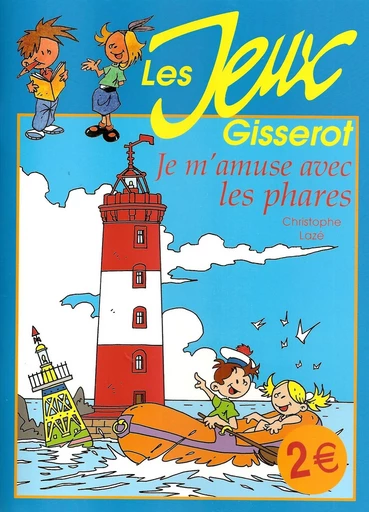 Je m'amuse avec les phares - Christophe Lazé, Thibault Chattard-Gisserot - GISSEROT