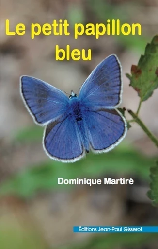 Le petit papillon bleu - Dominique Martiré - GISSEROT