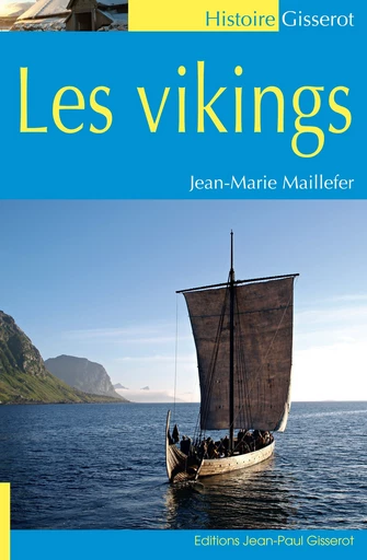 Les vikings - Jean-Marie Maillefer - GISSEROT