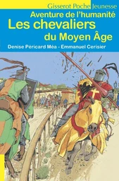 Les chevaliers du Moyen-Âge - Aventure de l'Humanité