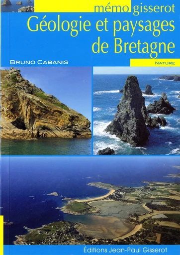 Mémo - Géologie et paysages de Bretagne - Bruno Cabanis - GISSEROT