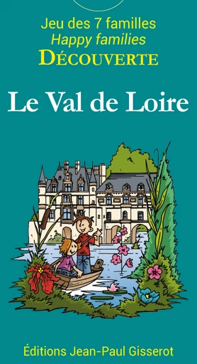 7 Familles DÉCOUVERTE : Le Val de Loire -  - GISSEROT