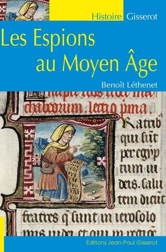 Les espions au Moyen-Âge - Benoît Léthenet - GISSEROT