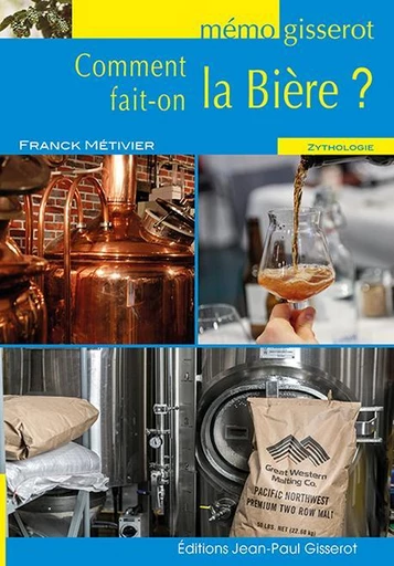 Mémo - Comment fait-on la bière ? - Franck Métivier - GISSEROT