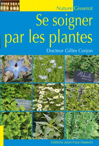 Se soigner par les plantes - Gilles Corjon - GISSEROT