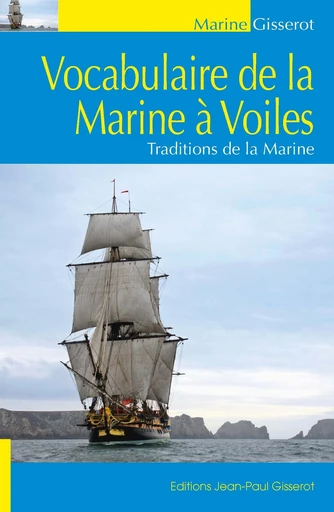 Vocabulaire de la marine à voiles -  Traditions de la Marine - GISSEROT