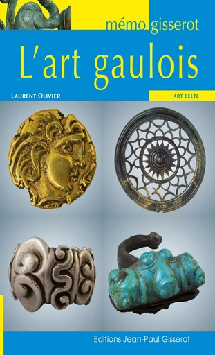 L'art gaulois - Laurent Olivier - GISSEROT