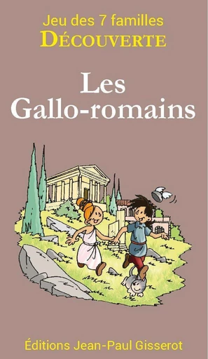 7 familles découverte : les gallo-romains -  - GISSEROT