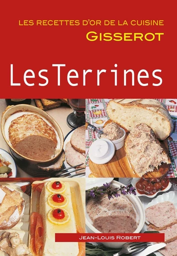 Les terrines - Jean-Louis Robert - GISSEROT