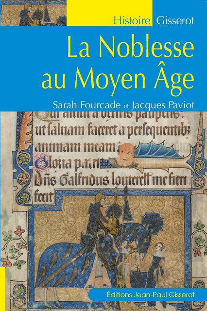 La noblesse au Moyen Âge - Sarah Fourcade, Jacques Paviot - GISSEROT
