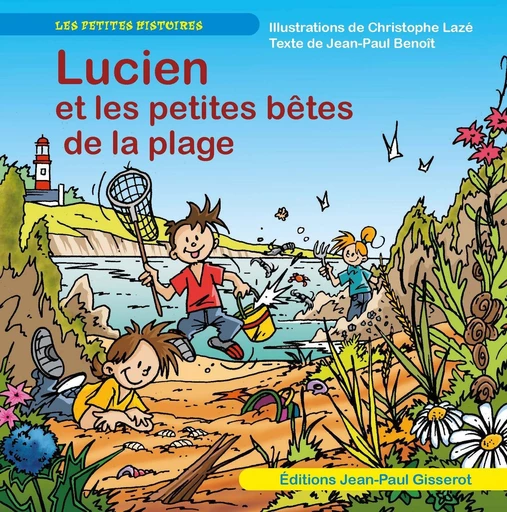 Lucien et les petites bêtes de la plage - Jean-Paul Benoît - GISSEROT