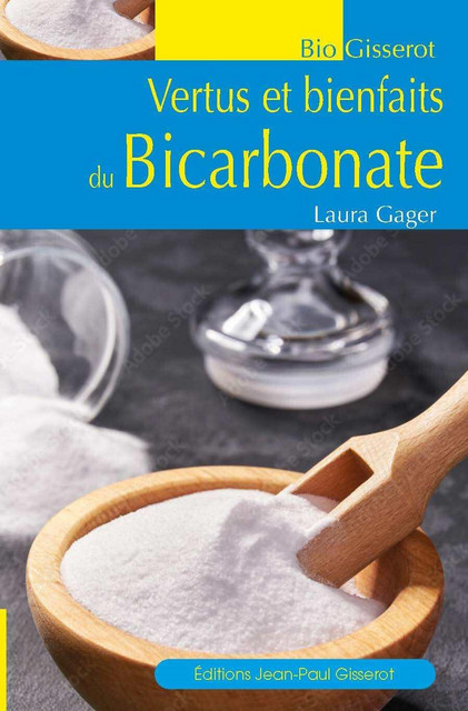 Vertus et bienfaits du bicarbonate - Laura Gager - GISSEROT