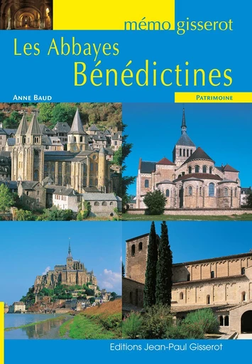 Mémo - Les abbayes Bénédictines - Anne Baud - GISSEROT