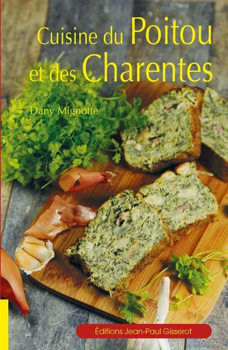 Cuisine du Poitou et des Charentes - Dany Mignotte - GISSEROT