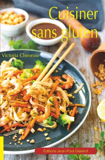 Cuisiner sans gluten - Victoria Cheneau - GISSEROT