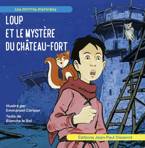 Loup et le mystère du château-fort - Blanche Le Bel - GISSEROT