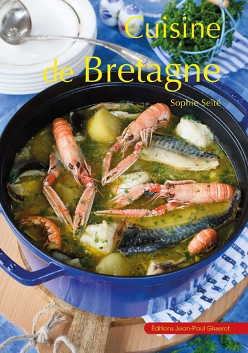 Cuisine de Bretagne - Sophie Seïté - GISSEROT